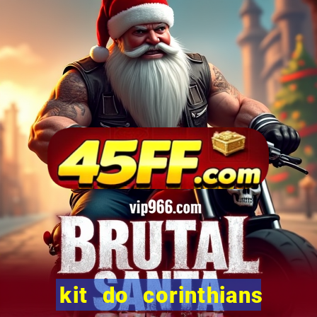 kit do corinthians dls 22